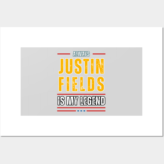 ALWAYS JUSTIN FIELDS IS MY LEGENED Wall Art by Lolane